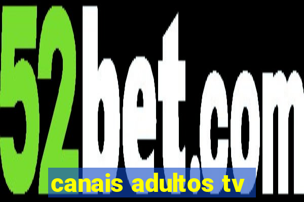 canais adultos tv